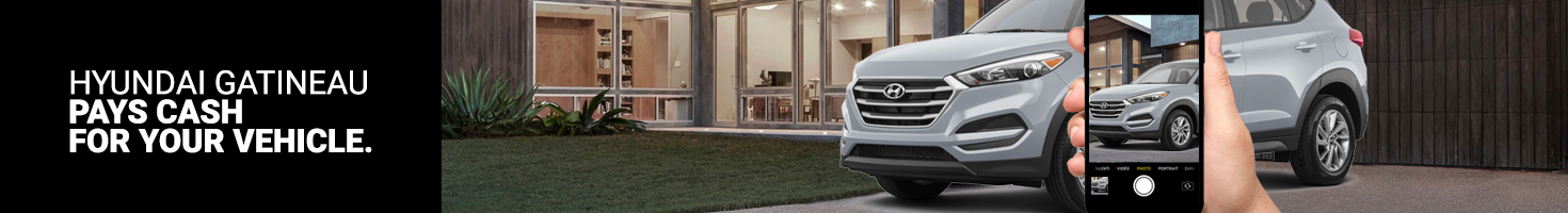 Hyundai gatineau header pays cash for your vehicle mars EN